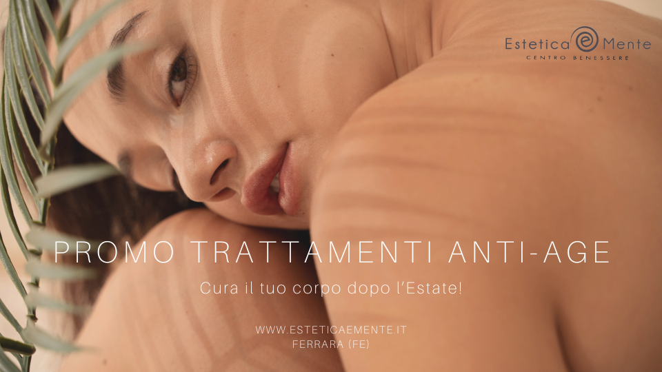 PROMO TRATTAMENTI ANTI-AGE!